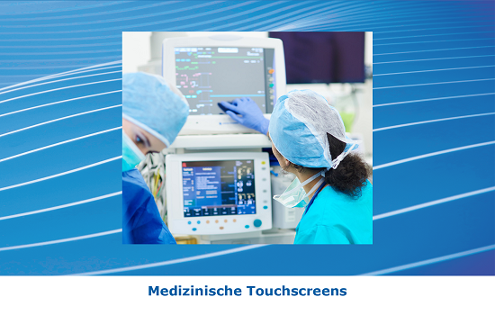 Medizinische Touchscreens
